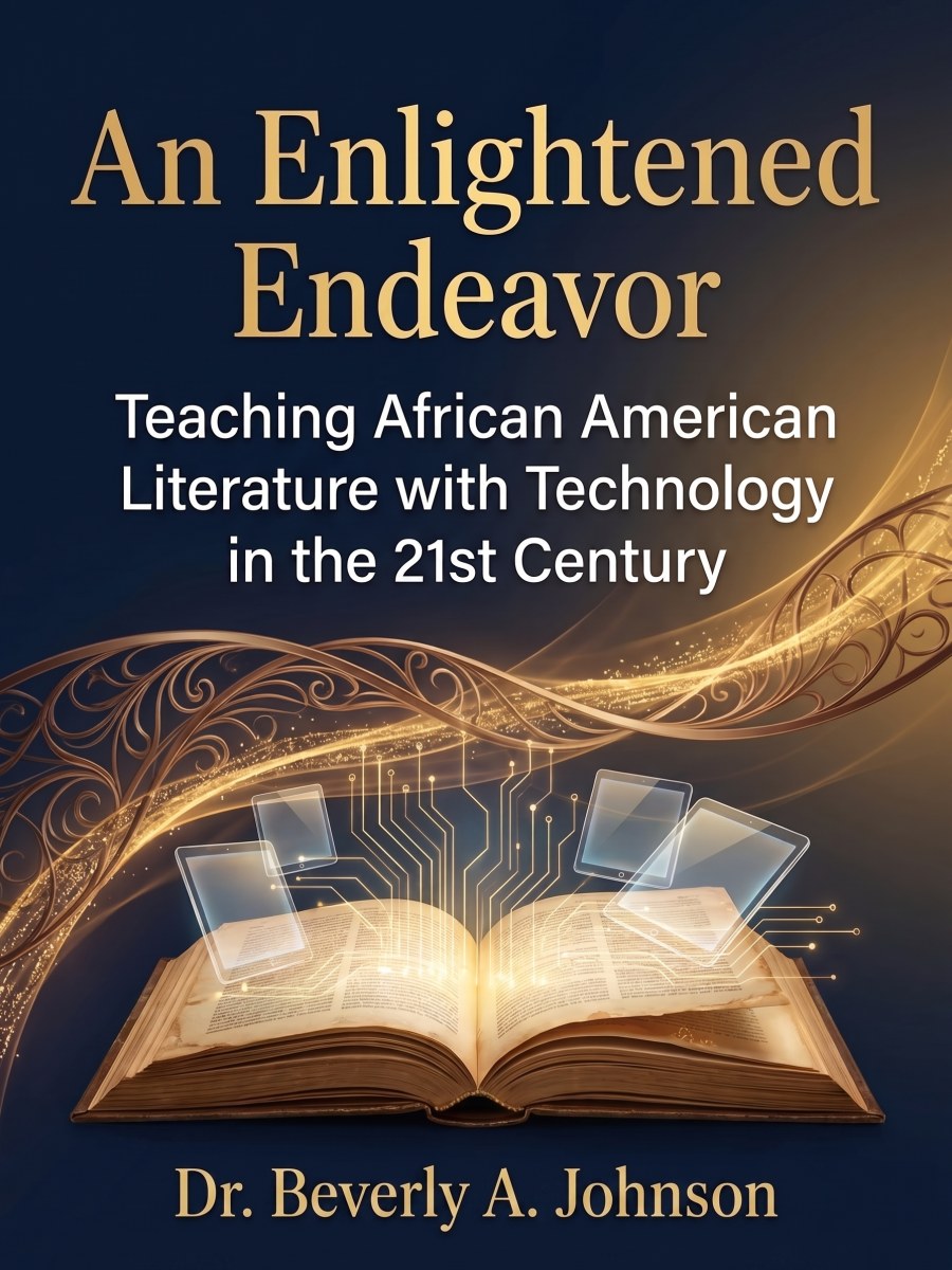 An Enlightened Endeavor: Teaching African American Literature with Technology in the 21st Century
